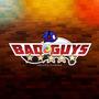 Bad Guys