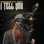 I Tell You (Remix) [Explicit]