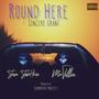 Round Here (feat. Stewie Stash House & Sincere Grant) [Explicit]