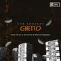 Ghetto (feat. Tyno, H. Nevis & Steven brady)