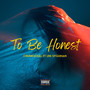To Be Honest (Explicit)