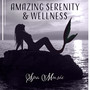 Amazing Serenity & Wellness – Spa Music: Soothing Session, Healthy Relaxation, Full Body Massage, Treatment for Exhaustion