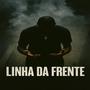 Linha da Frente (Explicit)