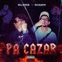 PA CAZAR (feat. Giann) [Explicit]