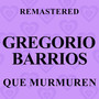 Que murmuren (Remastered)