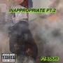 INAPPROPRIATE PT.2 (Explicit)