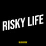 Risky Life (Explicit)