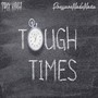 Tough Times (Explicit)