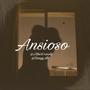 Ansioso (feat. Albert consta) [Explicit]