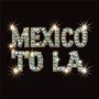 Mexico To LA (Explicit)