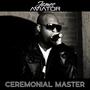 Ceremonial Master (Explicit)