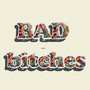 Bad *****es (Explicit)