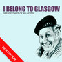 I Belong To Glasgow - Greatest Hits Of Will Fyffe (New Edition)