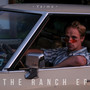 The Ranch - EP (Explicit)