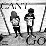 Can't Go (Explicit)