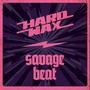 Hard Wax / Savage Beat