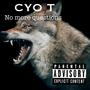 No More Questions Cyo T and The Rhyme Animals (Explicit)