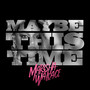 Maybe This Time (Live Edit)