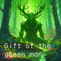 Gift of the Green Man