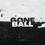 Gone Ball (Explicit)