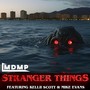 Stranger Things (feat. Kellii Scott & Mike Evans)