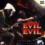 Evil Evil (Explicit)