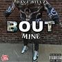 Bout Mine (Explicit)