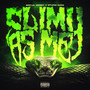 Slimy As Me (Explicit)