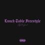 Lunch Table Freestyle (Explicit)