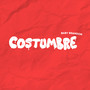 Costumbre (Explicit)