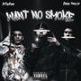 Want No Smoke (feat. Bubba Smaccin) [Explicit]