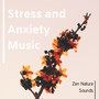 Stress and Anxiety Music: Zen Nature Sounds