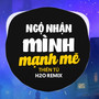 Ngộ Nhận Mình Mạnh Mẽ (EDM Remix)