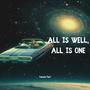 All Is Well, All Is One