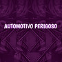 Automotivo Perigoso (Explicit)