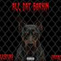 All dat Barking (feat. LilScury) [Explicit]