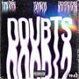 Doubts (feat. Yung Drac & ZachsRevenge) [Explicit]