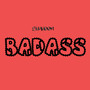 Badass (Explicit)