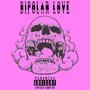 Bipolar Love (EP) [Explicit]