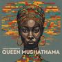 QUEEN MUSHATHAMA