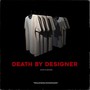 Death by Designer