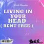 living in your head (rent free)