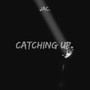 CATCHING UP. (Explicit)