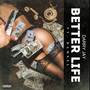 BETTER LIFE (Explicit)