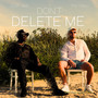 Don't Delete Me (Explicit)