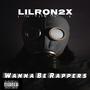 Wanna Be Rappers (Explicit)