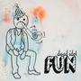 Fun (Explicit)