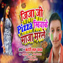 Jija Ji Pizza Khaiya Maza Marle - Single