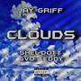 Clouds (Shel-Dott & GVO Teddy) [Explicit]