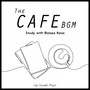 The Cafe BGM - Study with Bossa Nova